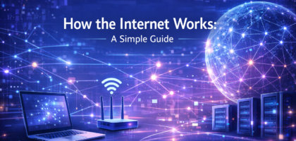 How the Internet Works: A Simple Guide