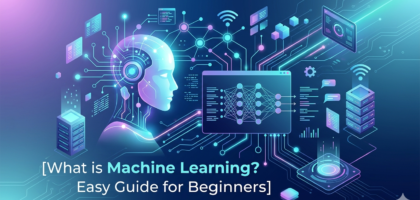 What is Machine Learning? Easy Guide for Beginners